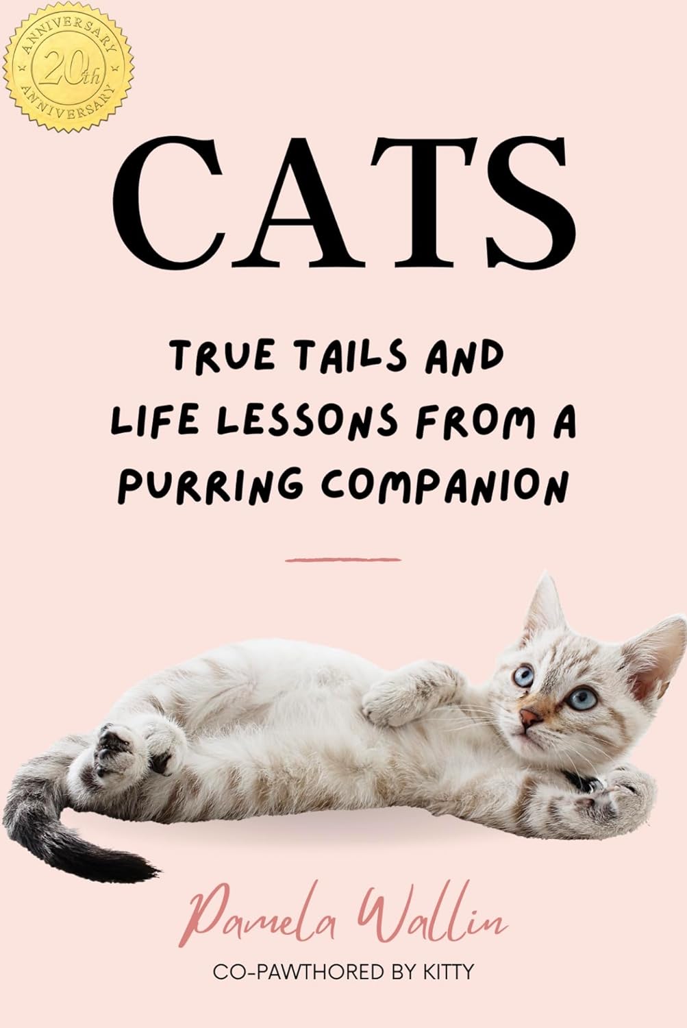 CATS: True Tails And Life Lessons From A Furry Companion